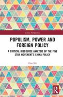 Populism, Power and Foreign Policy: A Critical Discourse Analysis of The Five Star Movement’s China Policy (China Perspectives) 1041237510 Book Cover