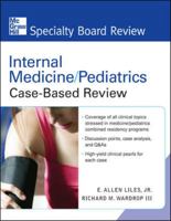 Internal Medicine/Pediatrics Case-Based Review 0071485023 Book Cover
