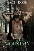 Take Me To The Mountain: A Modern Mail Order Bride Romance (Mountain Men of Whiskey River) 1954409435 Book Cover