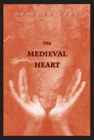 The Medieval Heart 0300153937 Book Cover