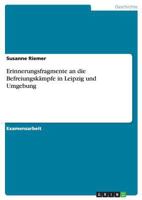 Erinnerungsfragmente an die Befreiungsk�mpfe in Leipzig und Umgebung 3640389786 Book Cover