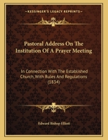 Pastoral Address On the Institution of a Prayer Meeting in Connexion with the Established Church 1149610840 Book Cover