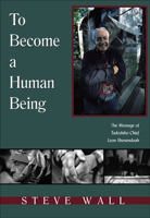 To Become a Human Being: The Message of Tadodaho Chief Leon Shenandoah 1571743413 Book Cover