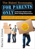 The Naked Roommate: For Parents Only: Calling, Not Calling, Roommates, Relationships, Friends, Finances, and Everything Else That Really Matters when Your Child Goes to College by Harlan Cohen(2012-0 1402267568 Book Cover