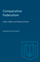 Comparative Federalism: States' Rights and National Power 1487578814 Book Cover