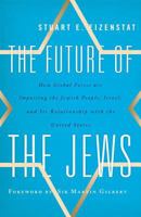 The Future of the Jews: How Global Forces are Impacting the Jewish People, Israel, and Its Relationship with the United States 1442216271 Book Cover