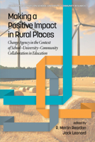 Making a Positive Impact in Rural Places: Change Agency in the Context of School-University-Community Collaboration in Education 1641132213 Book Cover