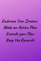 Embrace Your Dreams: Make An Action Plan Execute Your Plan Reap the Rewards 1099180287 Book Cover