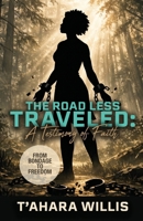 The Road Less Traveled: A Testimony of Faith B0HH1R3YB6 Book Cover