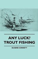 Any Luck? Trout Fishing Any Luck? Trout Fishing 1445511053 Book Cover