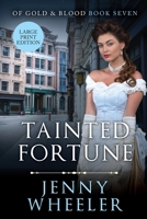 Tainted Fortune Large Print Edition Book #7 Of Gold & Blood 1991172567 Book Cover