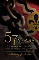 57 Years: A History of the Freedom Suits in the Missouri Courts 1935806246 Book Cover