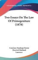 Two Essays on the Law of Primogeniture 1165151286 Book Cover