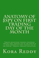 Anatomy of $SPY on First Trading Day of the Month: various quantified trading strategies around first trading day of the month 1493659537 Book Cover