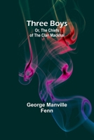 Three Boys; Or, The Chiefs of the Clan Mackhai 9357949429 Book Cover