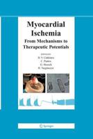 Myocardial Ischemia: From Mechanisms to Therapeutic Potentials 1489973583 Book Cover