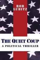 THE QUIET COUP: A POLITICAL THRILLER 0692855661 Book Cover