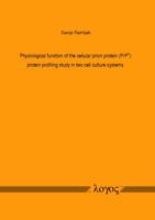 Physiological Function of the Cellular Prion Protein (Prpc): Protein Profiling Study in Two Cell Culture Systems 3832520627 Book Cover