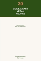 Simple Vegan Cooking: 30 Quick & Easy Recipes: Fast, Foolproof Vegan Meals for Busy Weeknights B0HC3Z39JR Book Cover