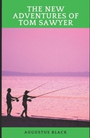The New Adventures of Tom Sawyer 1717789412 Book Cover