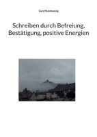 Schreiben durch Befreiung, Bestätigung, positive Energien (German Edition) 3759721281 Book Cover