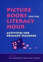 Picture Books for the Literacy Hour: Activities for Primary Teachers 1853466271 Book Cover