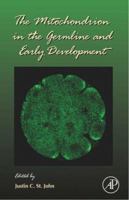 The Mitochondrion in the Germline and Early Development, Volume 77 (Current Topics in Developmental Biology) (Current Topics in Developmental Biology) 0123736625 Book Cover
