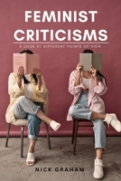 Feminist Criticisms: A Look at Different Points of View B0CHL7WS45 Book Cover