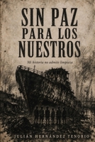 Sin paz para los nuestros: Mi historia no admite limpieza (Spanish Edition) B0H9LVWVSZ Book Cover