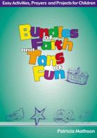 Bundles of Faith and Tons of Fun: Easy Activities, Prayers, and Projects for Children 087793942X Book Cover