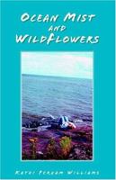 Ocean Mist and Wildflowers 1413418171 Book Cover