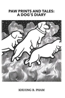 Paw Prints and Tales: A Dog's Diary B0BV4CY8BM Book Cover