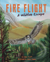 Fire Flight: A Wildfire Escape 1684468868 Book Cover