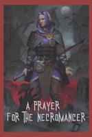 A Prayer for the Necromancer 1973286068 Book Cover
