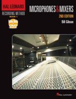 Hal Leonard Recording Method, Book 1: Microphones & Mixers [With DVD ROM] 1458402967 Book Cover