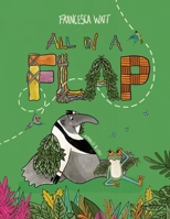 All in a Flap: Children's Book to Encourage Growth Mindset, Creativity and Adventure (Arnold & Lou) 1919643745 Book Cover