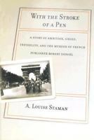 With the Stroke of a Pen: A Story of Ambition, Greed, Infidelity, and the Murder of French Publisher Robert Denoel 0312272138 Book Cover