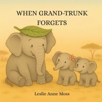 When Grand-Trunk Forgets B0FC2D51LB Book Cover