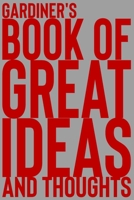 Gardiner's Book of Great Ideas and Thoughts: 150 Page Dotted Grid and individually numbered page Notebook with Colour Softcover design. Book format: 6 x 9 in 1705458807 Book Cover