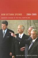 How Ottawa Spends 2004-2005: Mandate Change In The Paul Martin Era (How Ottawa Spends) 077352813X Book Cover