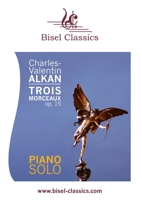 Trois Morceaux, Op. 15: Piano Solo 3755748630 Book Cover
