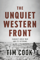 The Unquiet Western Front: Canada's Great War and Its Veterans 103780368X Book Cover