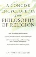 A Concise Encyclopedia of the Philosophy of Religion 0801031206 Book Cover