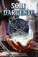 Sole D'Argento (Italian Edition) B0CKV1Q2FQ Book Cover