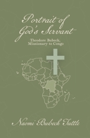 Portrait of God's Servant: Theodore Bubeck, Missionary to Congo B0DV2461CT Book Cover