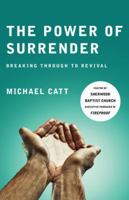 The Power of Surrender: Breaking Through to Revival 0805448691 Book Cover
