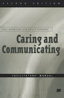 Caring and Communicating: Facilitators' Manual: The Interpersonal Relationship in Nursing 0333681371 Book Cover