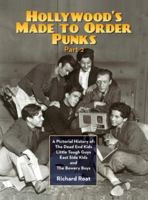 Hollywood's Made To Order Punks, Part 2: A Pictorial History of: The Dead End Kids Little Tough Guys East Side Kids and The Bowery Boys (hardback) 1629335517 Book Cover