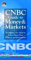 CNBC Guide to Money and Markets: Everything You Need to Know About Your Finances and Investments 0471399930 Book Cover