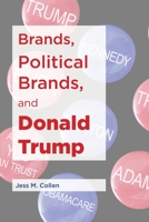 Brands, Political Brands, and Donald Trump 1735961302 Book Cover